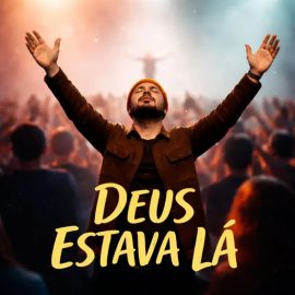 Deus Estava Lá