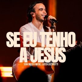 Se Eu Tenho a Jesus