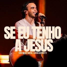 Se Eu Tenho a Jesus