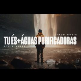 Tu és + Águas Purificadoras 